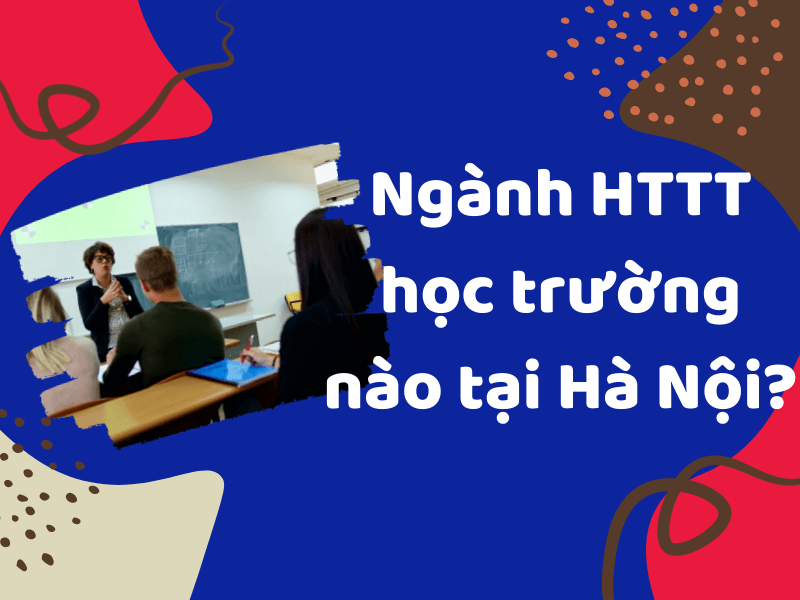 Các trường đào tạo ngành HTTT