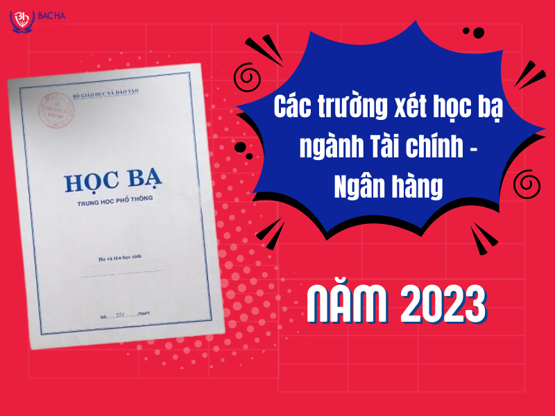 Các trường xét học bạ ngành Tài chính ngân hàng năm 2023