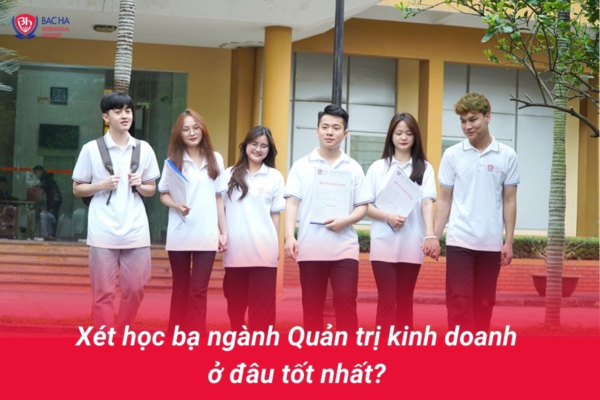 Xét học bạ ngành Quản trị kinh doanh ở đâu tốt nhất?