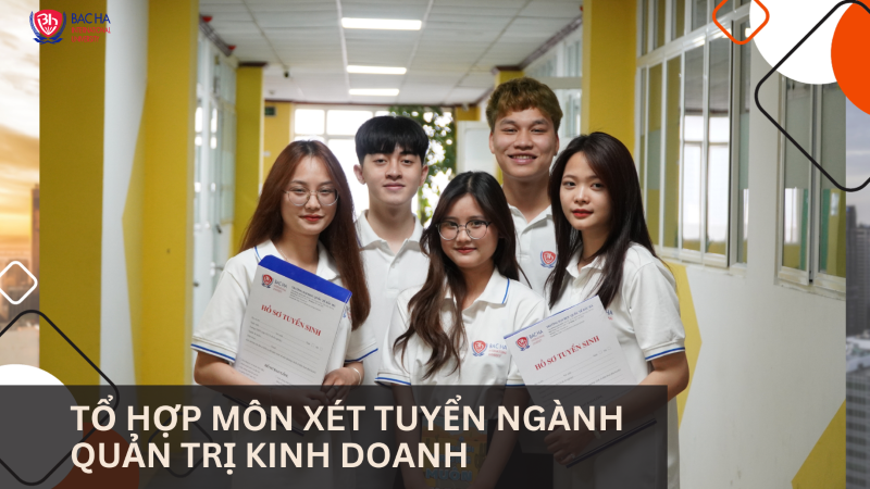 Học ngành quản trị kinh doanh thi khối nào? Các phương thức xét tuyển